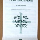How Much More SATB Sheet Music by Rusty Goodman 1973 (1981)