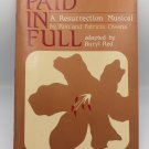 Paid In Full A Resurrection Musical Vocal Selections Piano Triune Music 1982