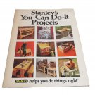 Stanley's You-Can-Do-It Projects Stanley Tools 1978 Plans and Schematics include Stanley's You-Can-Do-It Projects Stanley Tools 1978 Plans and Schematics include