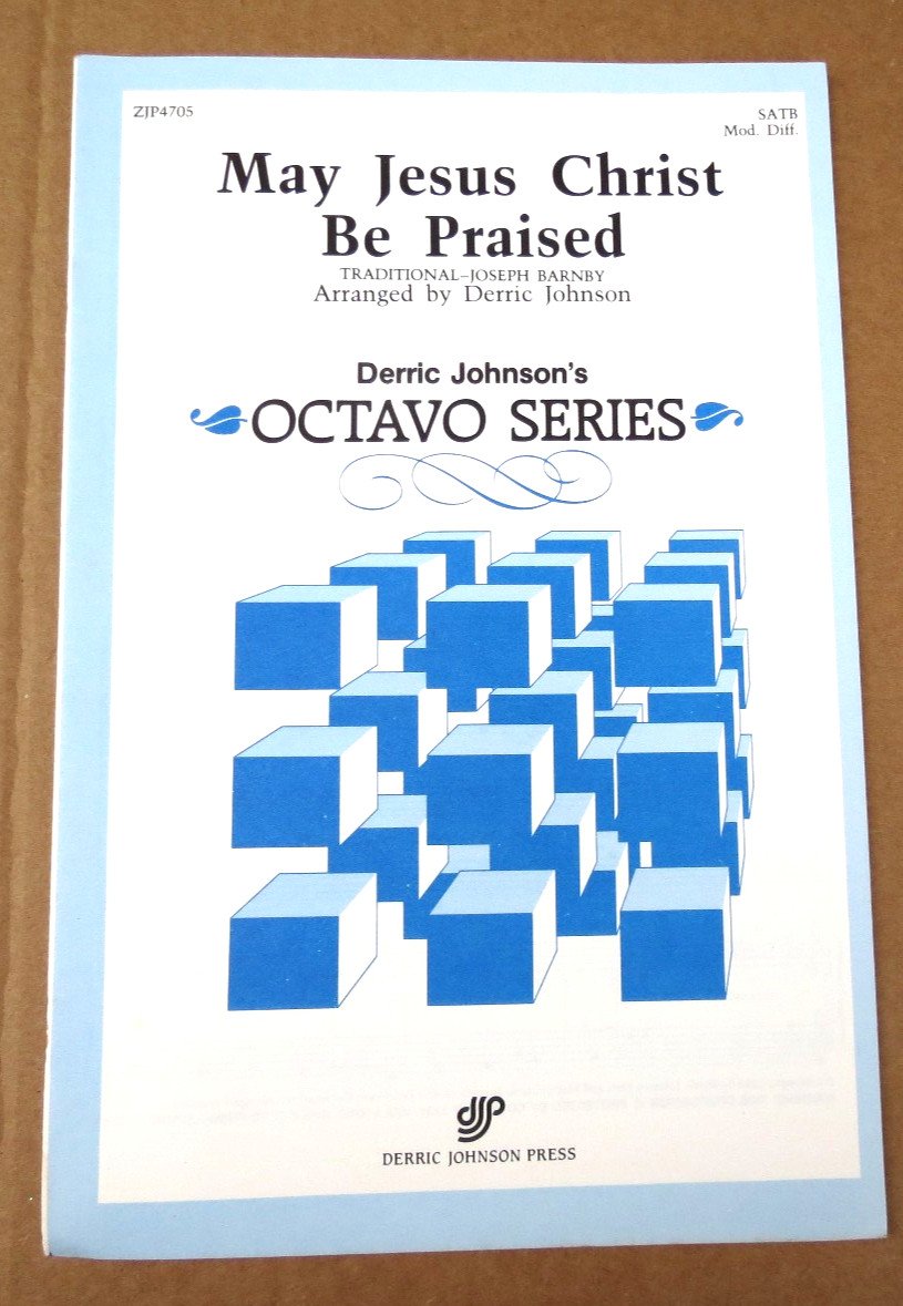 May Jesus Christ Be Praised  Vintage SATB Mod. Diff. Sheet Music 1982