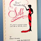 Sew Wonderful: Silk: The Guide to Gourmet Sewing with Silk 1980 Spiral Bound
