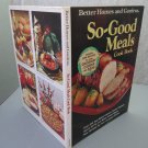 Better Homes and Gardens So-Good Meals Cookbook Hardcover 1975