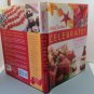 Betty Crocker Celebrate! : A Year-Round Guide to Holiday Food and Fun by...