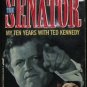 THE SENATOR MY TEN YEARS WITH TED KENNEDY by Richard E Burke St. Martins 1993 VG.