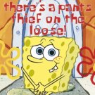 SpongeBob SquarePants - "Someone call the police, there's a pants thief on the loose" Poster