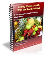 Losing Weight Quickly Using The Raw Food Diet with MRR