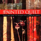 The Painted Quilt by Linda & Laura Kemshall (Quilting, 2007)