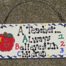 Teacher Gifts 15102 A Special Teacher Alway Believes in Children Wood Sign