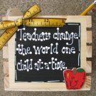 Teacher Gifts 2708 Teachers Change the world one Child at a Time Wood Box
