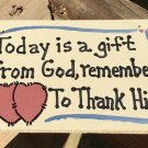 Wood Sign 4017 Today is a Gift from God, remember to thank Him