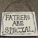 Wood Sign 1013 Fathers Are Special