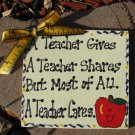 Teacher GIfts 5113AT - A teacher Gives A teacher Shares ...Handmade & Painted