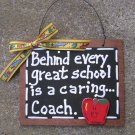 Teacher Gift 81H Behind Every Great School is a Caring Coach Wooden Slate