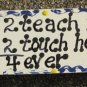 Teacher Gifts Wood Block B5026 2 Teach is 2 Touch hearts 4 ever Block
