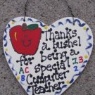 Teacher Gift 6021 Thanks a Bushel Special Computer Teacher Wood Heart