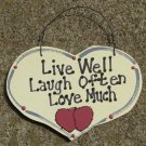 Wood Sign Hand Painted 1032 LIve Well Laugh Often Love Much