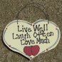 Wood Sign Hand Painted 1032 LIve Well Laugh Often Love Much