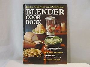 Better Homes and Gardens BLENDER Cook Book