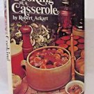 Cooking in a Casserole by Robert C. Ackart Hardcover, 1967 Vintage Great Recipes
