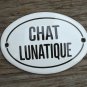 SMALL ANTIQUE STYLE ENAMEL METAL CHAT LUNATIQUE DOOR SIGN LUNATIC CAT PLAQUE
