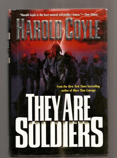 They are Soliders, by Harold Coyle, 1st Edition, 2004