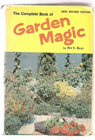 GARDEN MAGIC, Roy Biles, VINTAGE book,1961