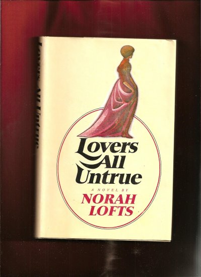 Lovers All Untrue, Norah Lofts,1970 VINTAGE book
