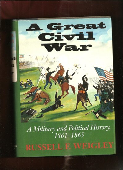 A Great Civil War, collectible Book, mint condition, by Weigley