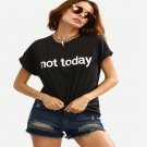 Printed Letter Tshirt NOT TODAY Funny Tee T shirt Fashion Tops Tee Cool  Black T-Shirt