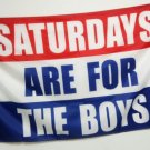 160x240cm Saturdays Are For The Boys Flying Indoor Outdoor Flag Custom Flag