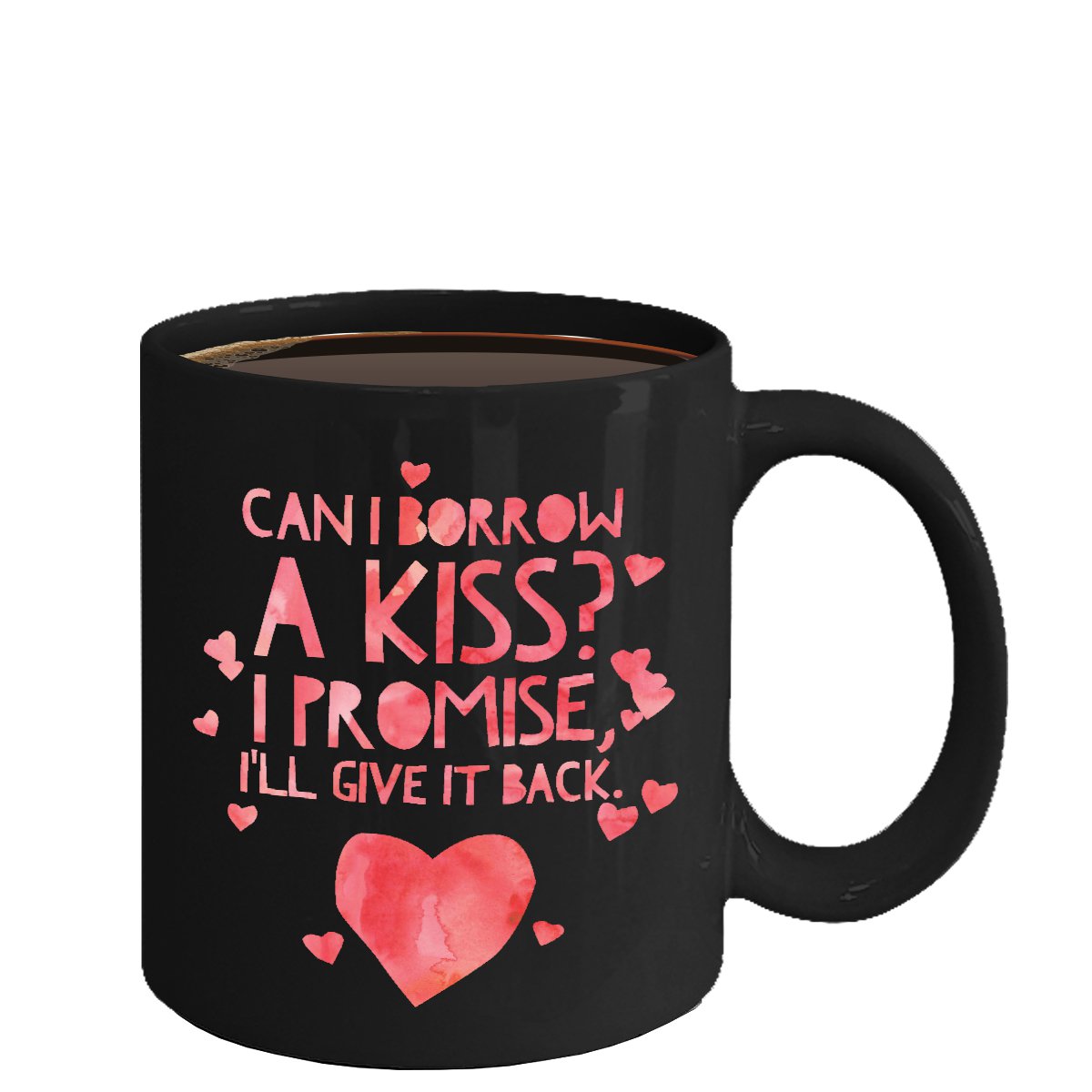 Love Ceramic Coffee Mug - Can I Borrow a Kiss - Cute Large Cup (Black) - Best Gift for Men, Women
