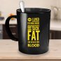 Funny Ceramic Coffee Mug - Fat Instead of Blood - Cute Large Cup (Black) - Best Gift for Men, Women
