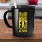 Funny Ceramic Coffee Mug - Fat Instead of Blood - Cute Large Cup (Black) - Best Gift for Men, Women