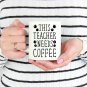Teacher Mug, Inspirational Mug, Teacher Gift, Inspirational Gift - Coffee Mug - Needs Coffee
