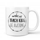 Teacher Mug, Inspirational Mug, Teacher Gift, Inspirational Gift - Coffee Mug - Teach Kids