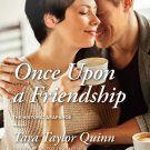 Once upon a Freindship by Tara Tyler Quinn Harlequin Romance Paperback Novel