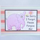 So Sorry I Forgot - 5x7" Greeting Card with envelope