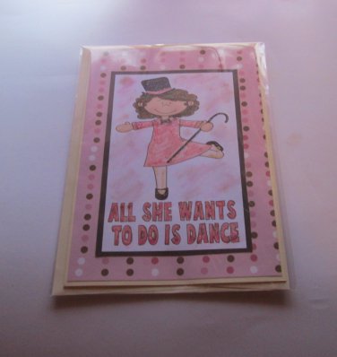 All She Wants To Do Is Dance 2 - 5x7" Greeting Card with envelope