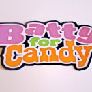 Batty For Candy - Printed Title Double Thick