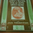 THERE'S A MOTHER ALWAYS WAITING YOU AT HOME SWEET HOME MUSIC SHEET