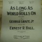 As Long as the World Rolls On by Ernest R. Ball Music sheet