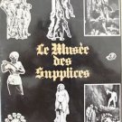 The MUSEUM of tortures (LE MUSEE DES SUPPLICES ) book - Roland Villeneuve