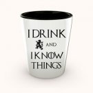 Funny I DRINK AND I KNOW THINGS shot glass ceramic Game Thrones Tyrion quote