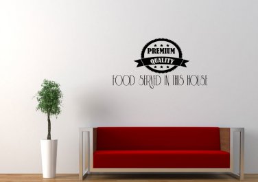 Premium Food Served In This House Small 15x10(inch)