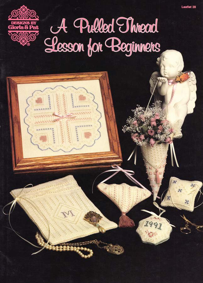 Designs by Gloria and Pat A Pulled Thread Lesson for Beginners With 6 Designs