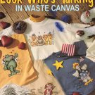 Leisure Arts Look Who's Talking in Waste Canvas 14 Designs to Cross Stitch
