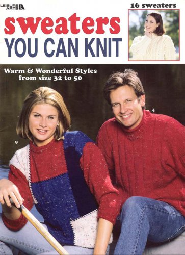 Leisure Arts Sweaters You Can Knit 16 Designs in 10 Sizes