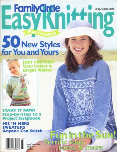 Family Circle Easy Knitting Plus Crochet Magazine Spring-Summer 2000 Issue - 50 Projects