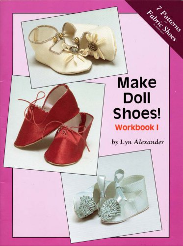 Hobby House Press Make Doll Shoes Workbook 1 by Lyn Alexander - 7 Patterns OOP
