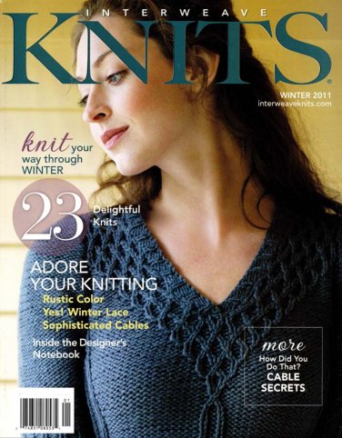 Interweave Knits Magazine Winter 2011 - 23 Projects, Cables Primer